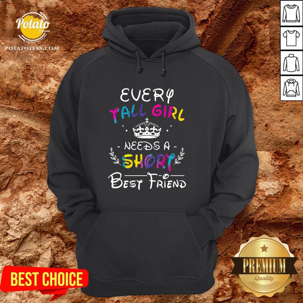 Pretty Every Tall Girl Needs A Short Best Friend Shirt - Image 5