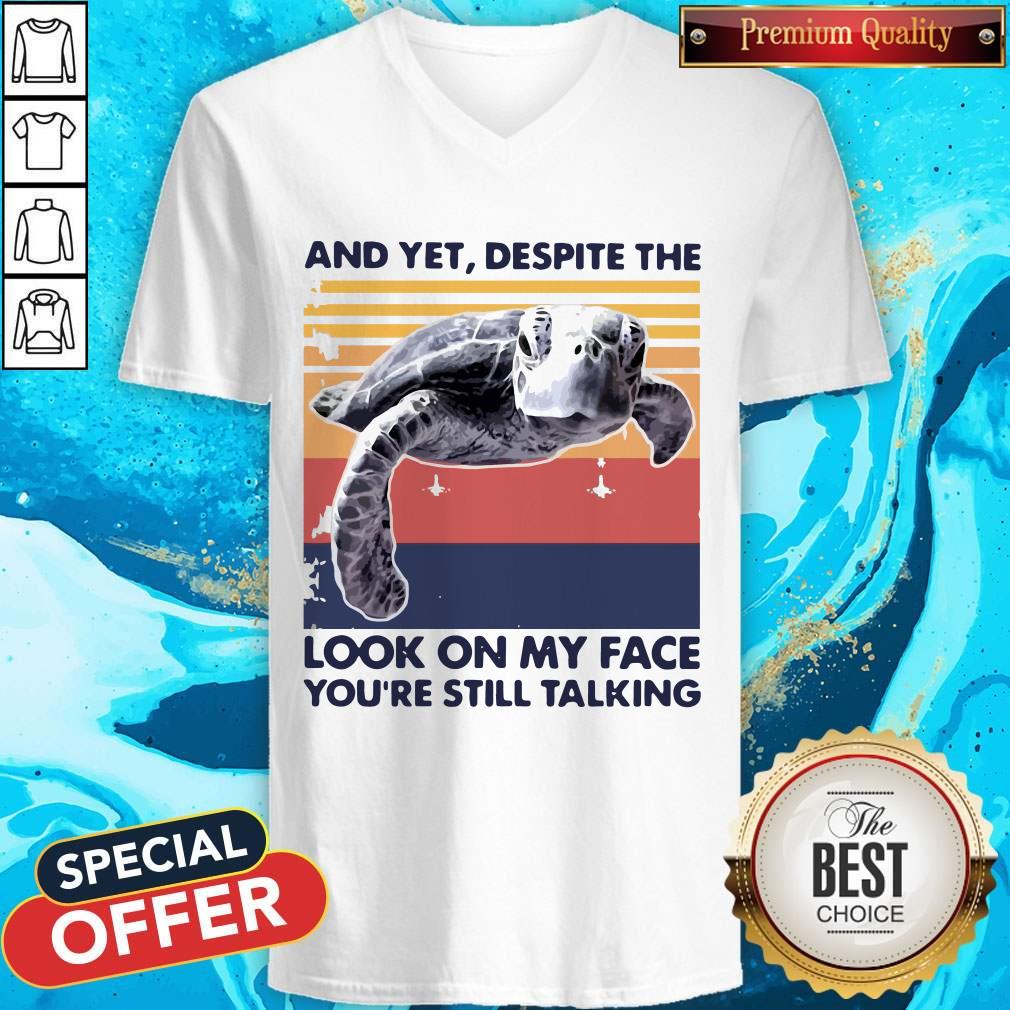 Turtle And Yet Despite The Look On My Face You’re Still Talking Shirt - Image 3