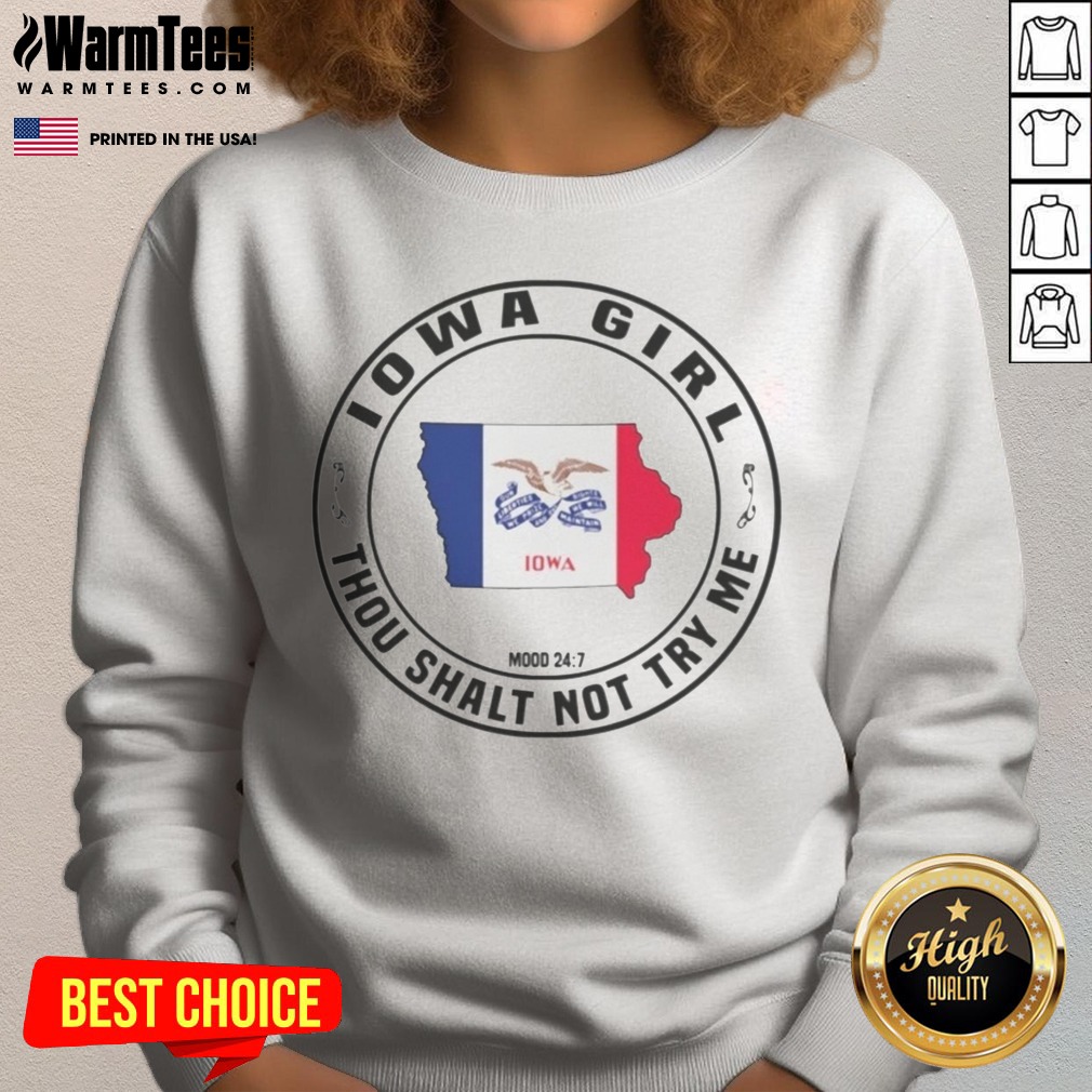 Pretty Iowa Girl Thou Shalt Not Try Me Mood 24 7 Iowa State Outline Shirt - Image 4