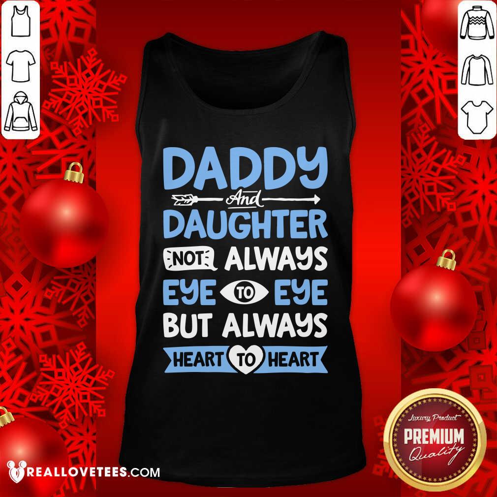 Daddy And Daughter Not Always Eye Shirt - Image 4