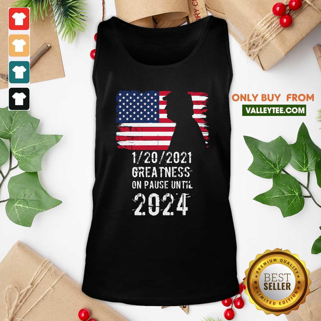 Cute 01202021 Greatness On Pause Until 2024 Pro Donald Trump USA Flag Shirt - Image 2