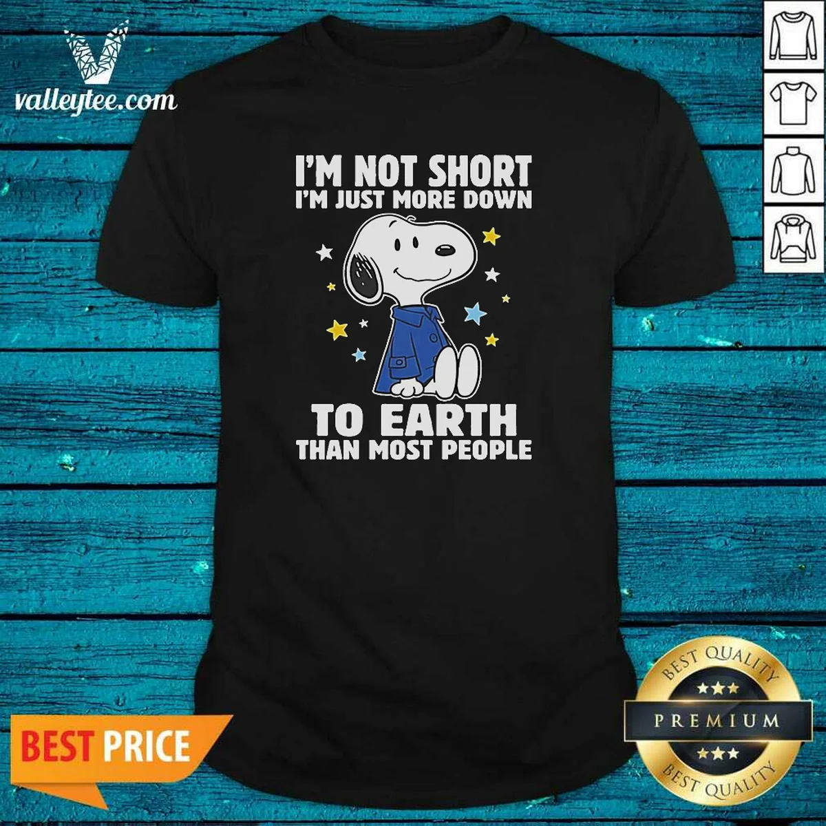 Good Snoopy I'M Not Short I'M Just More Down To Earth Than Most People Shirt