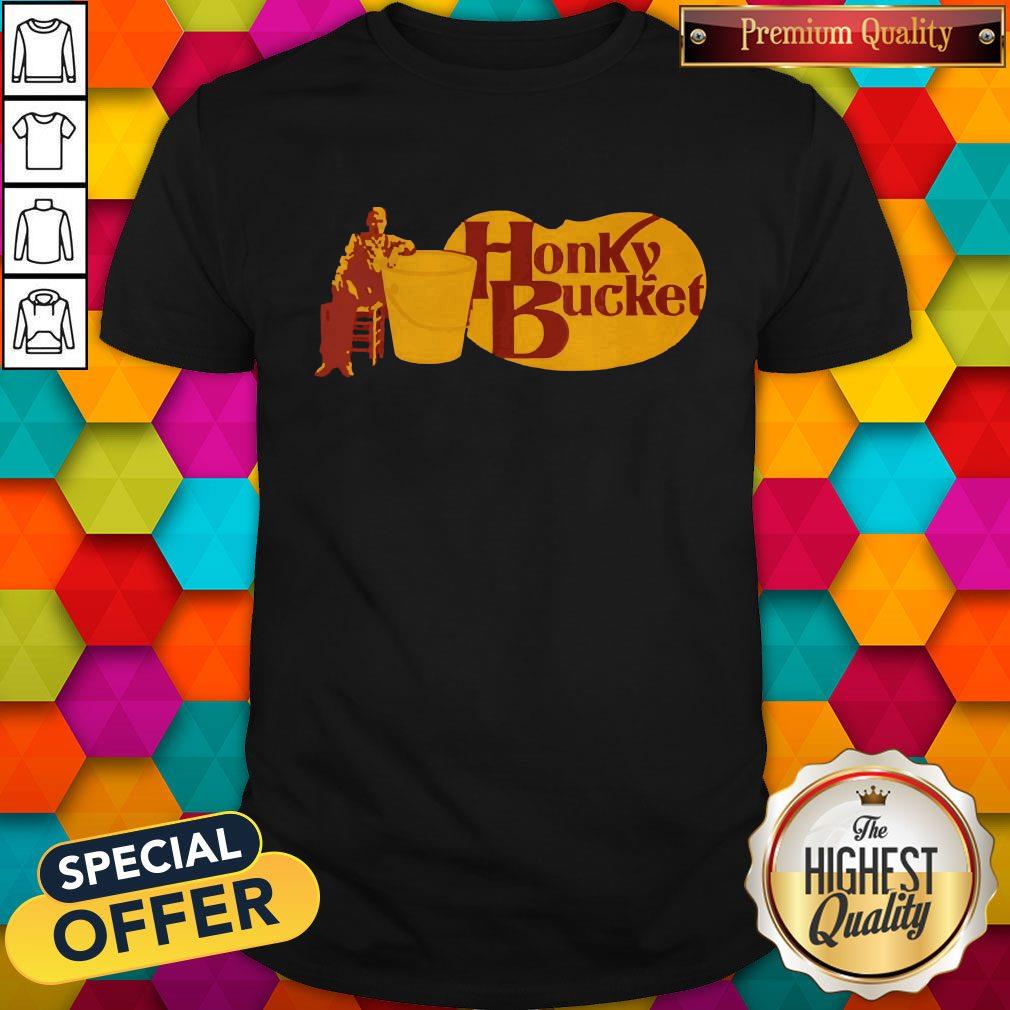 Awesome Honky Bucket Shirt