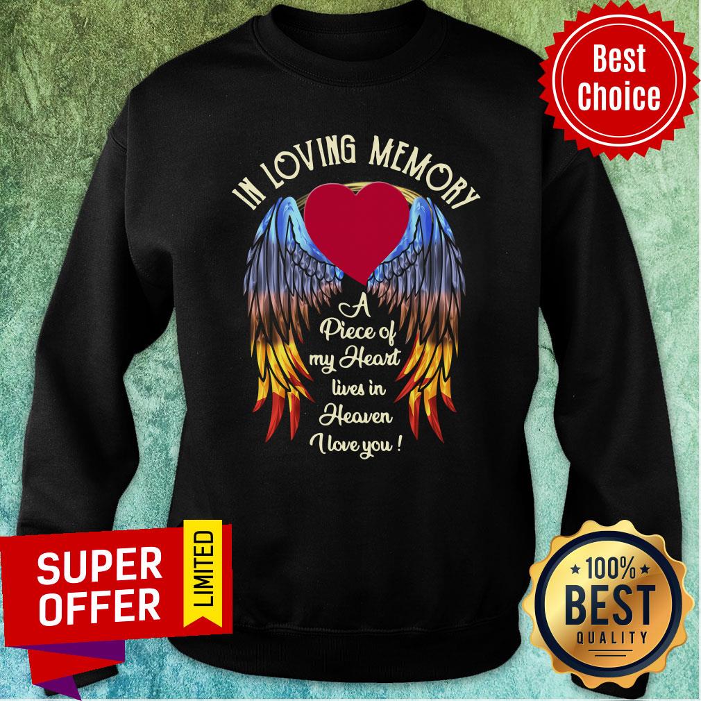 Premium In Loving Memory A Piece Of My Heart Lives In Heaven I Love You Shirt - Image 4