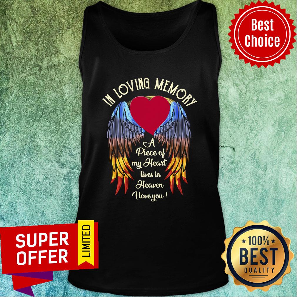 Premium In Loving Memory A Piece Of My Heart Lives In Heaven I Love You Shirt - Image 3
