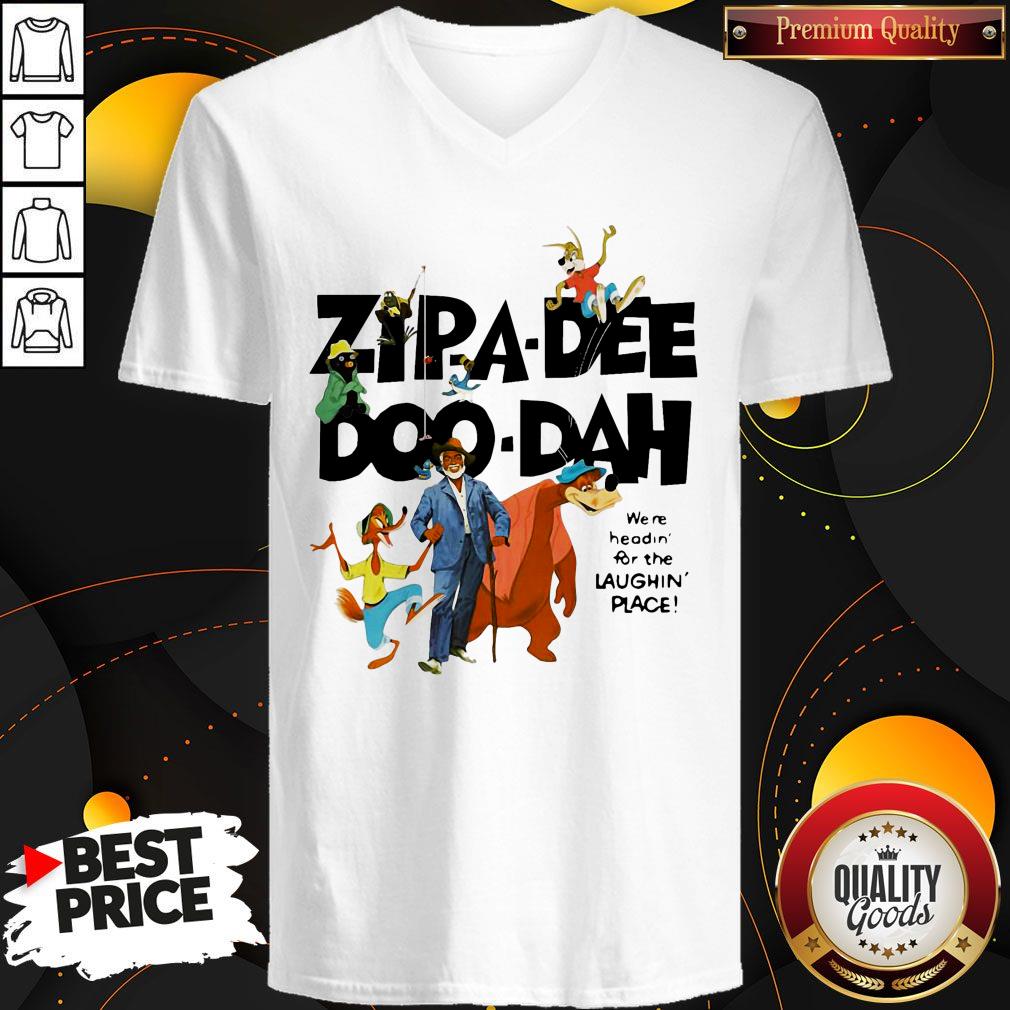 Zipa Dee Doo Dah We’re Headin For The Laughin Place Shirt - Image 2