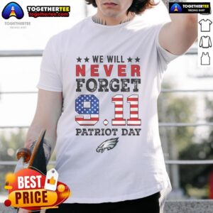 Official We Will Forget 9 11 Patriot Day Philadelphia Eagles T-Shirt
