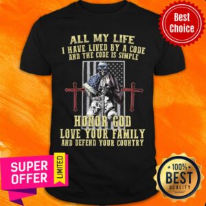 Hate Lived Code Code Simple Honor God Love Family Defend Country Shirt