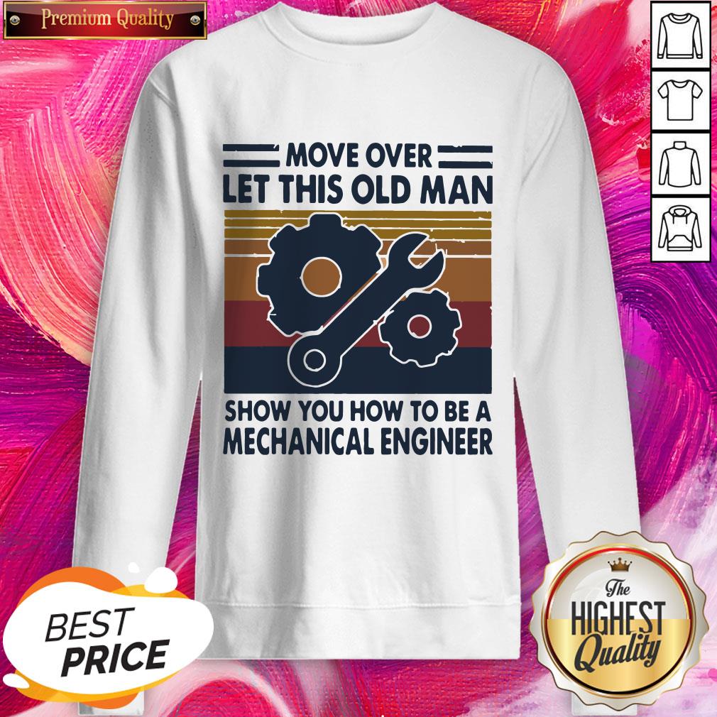 Pro Move Over Let This Old Man Show You How To Be A Mechanical Engineer Vintage Retro Shirt - Image 3