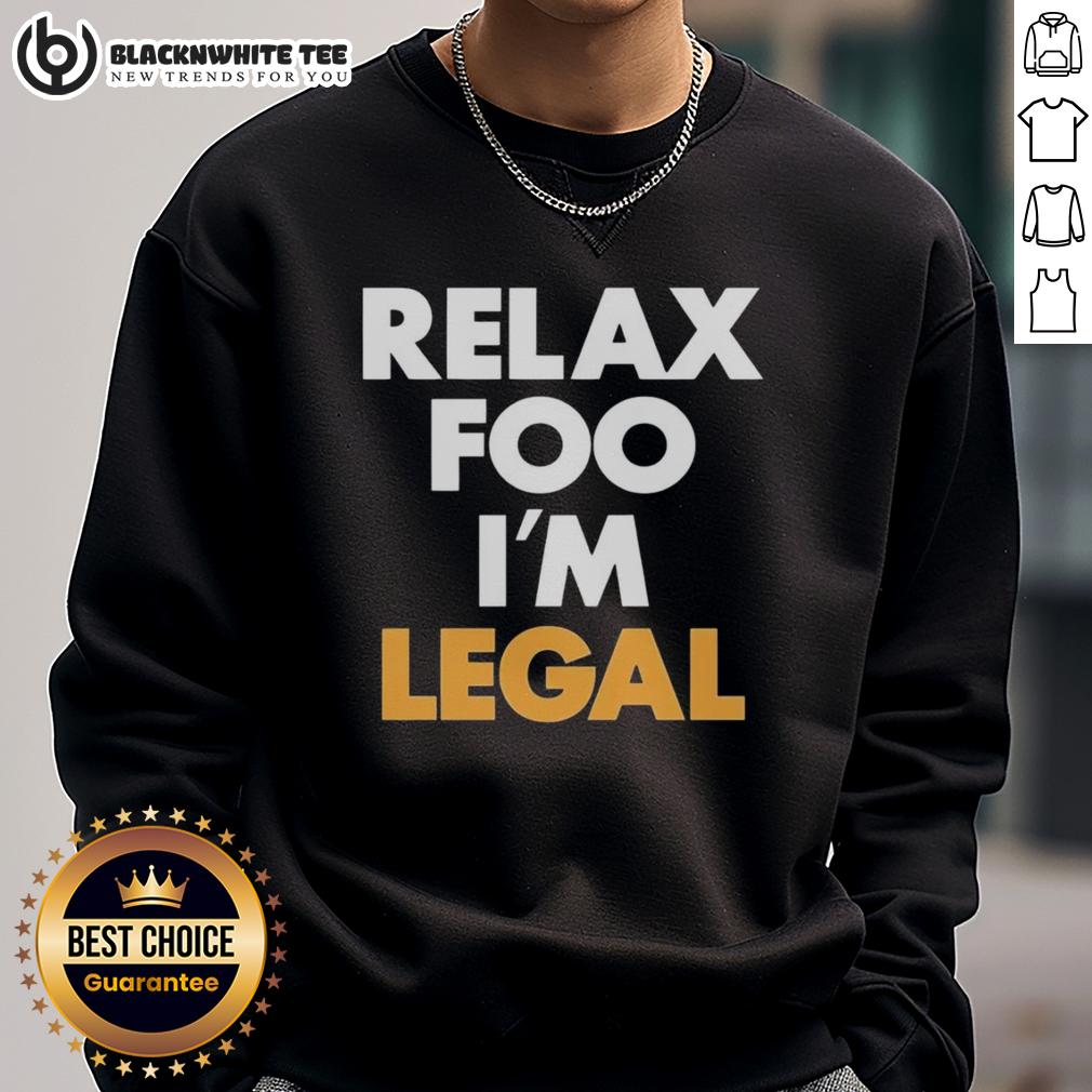 Pretty Relax Foo I'm Legal T-Shirt - Image 5