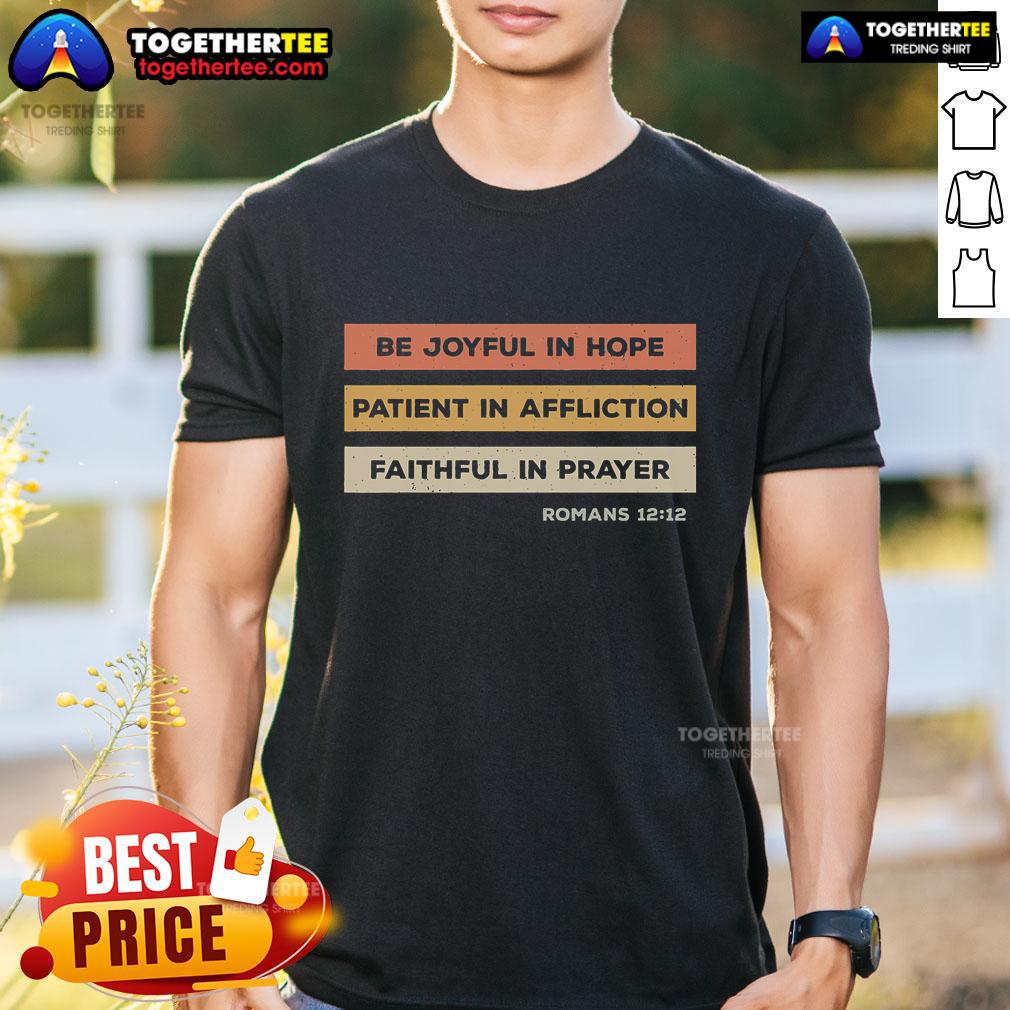 Top Romans 12 12 Be Joyful In Hope T-Shirt