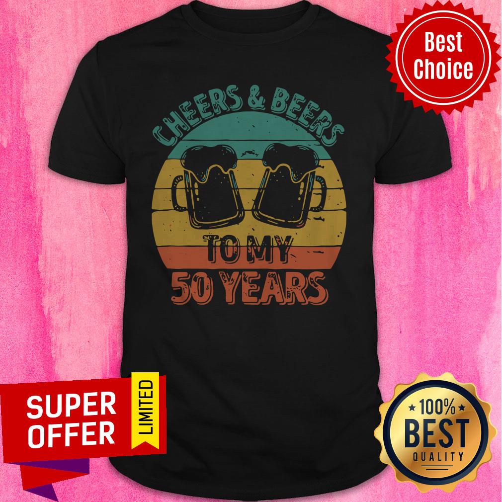 Official Cheers And Beers To My 50 Years Shirt