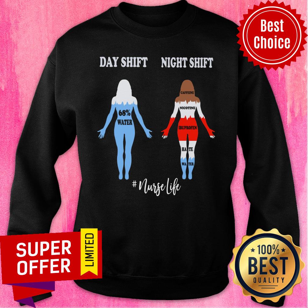 Day Shift 68% Water Night Shift Nurse Life Shirt - Image 4