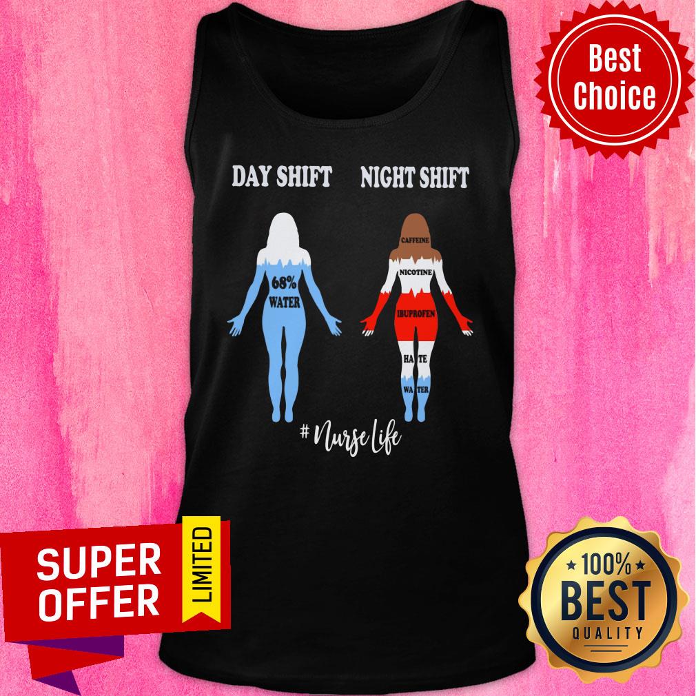 Day Shift 68% Water Night Shift Nurse Life Shirt - Image 3