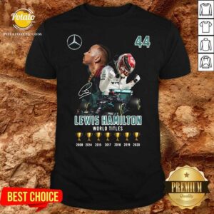 Good Lewis Hamilton World Titles 2008 2014 2015 2017 2018 2019 Signature Shirt