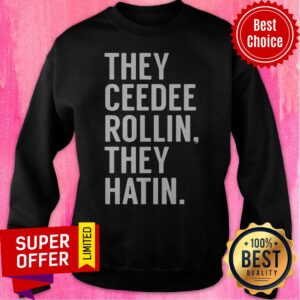 Alternative view of Official They Ceedee Rollin They Hatin Shirt