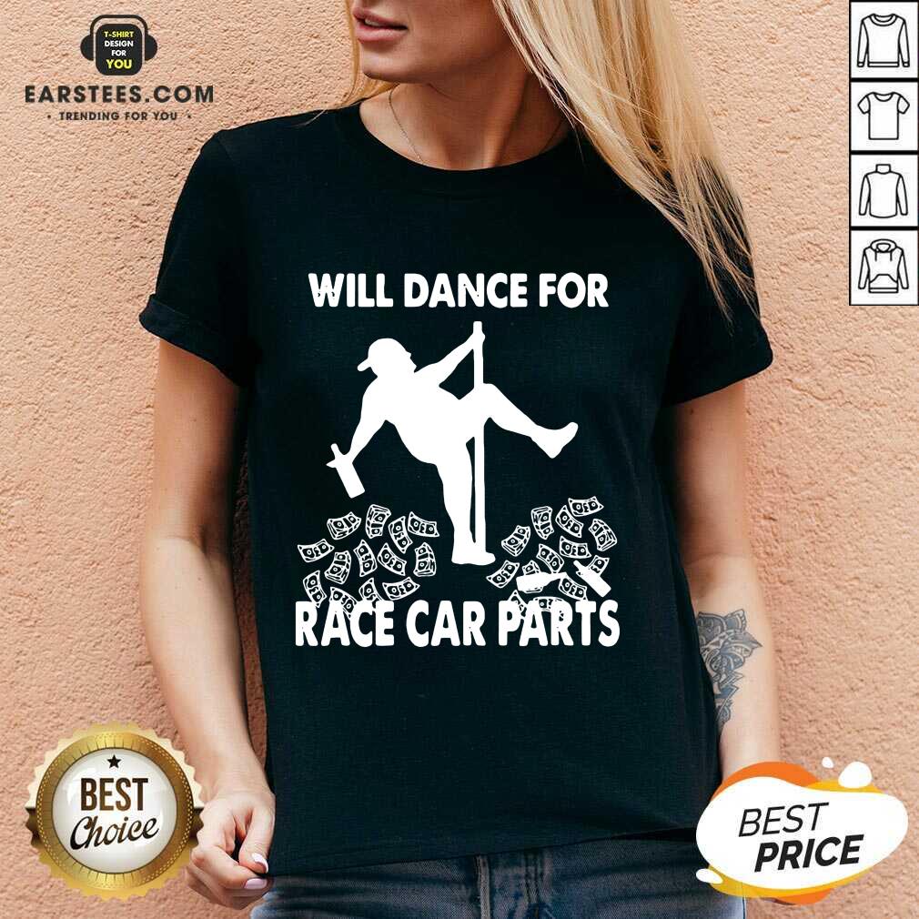 Perfect Will Dance For Race Car Parts Shirt - Image 4