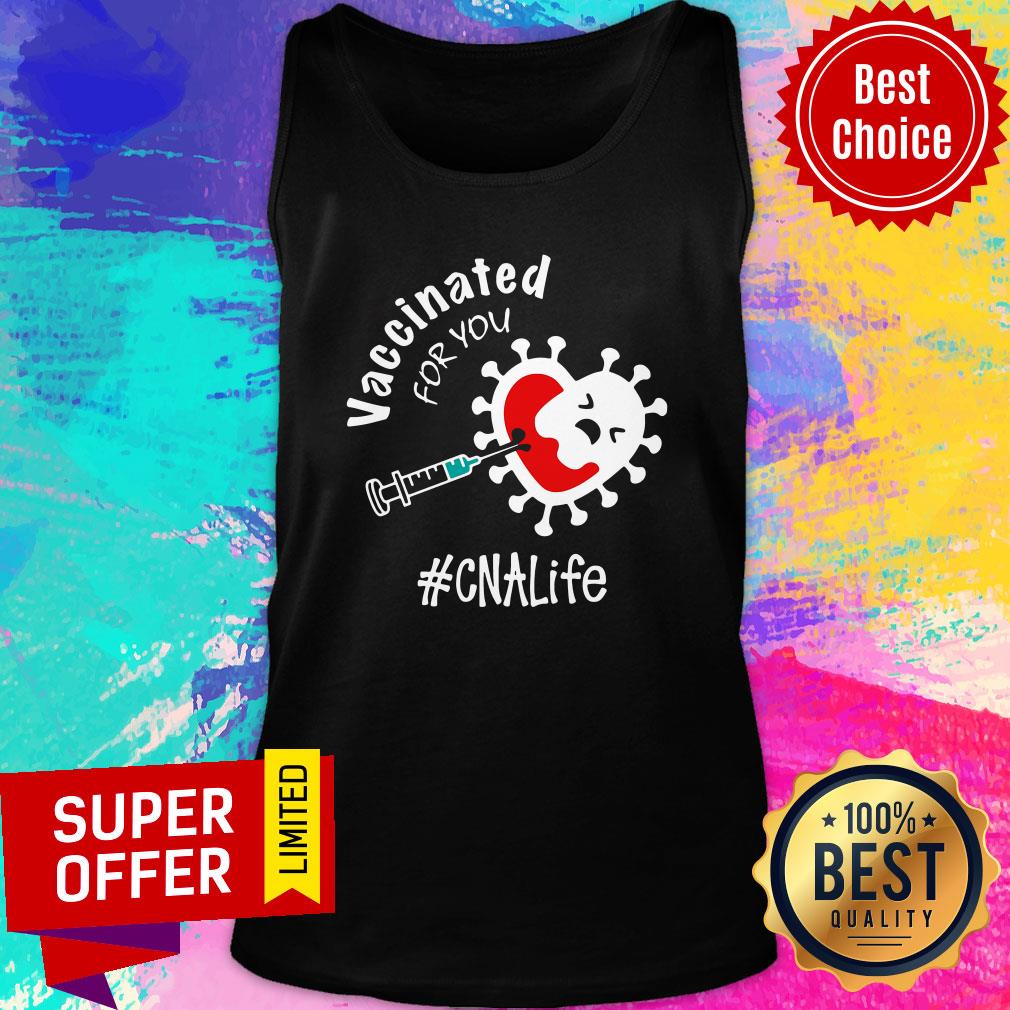 Funny Covid-19 Vaccinated For You CNA Life Shirt - Image 2