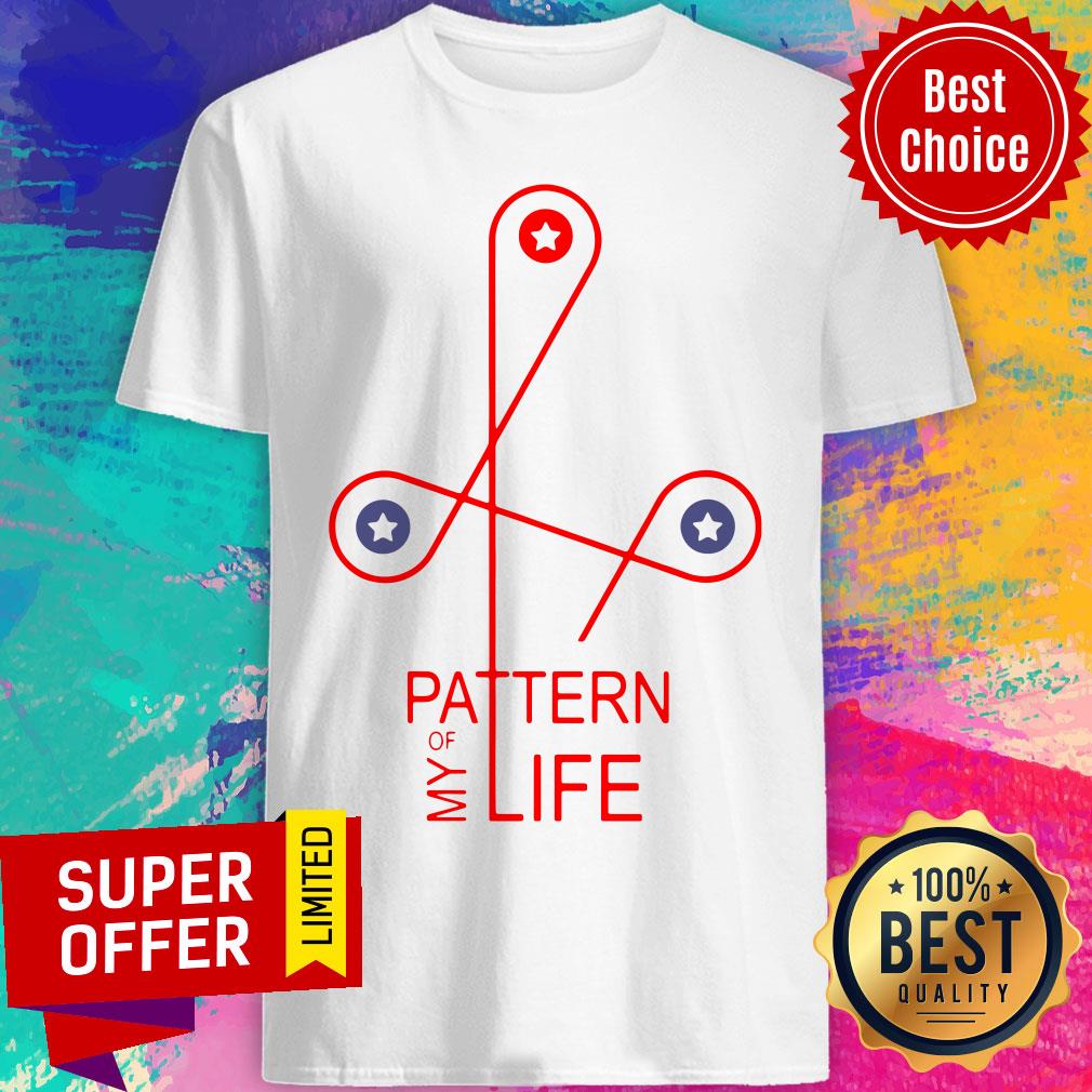 Official Pattern Of My Life Shirt