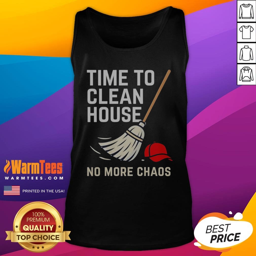 Good Time To Clean House No More Chaos Shirt - Image 5