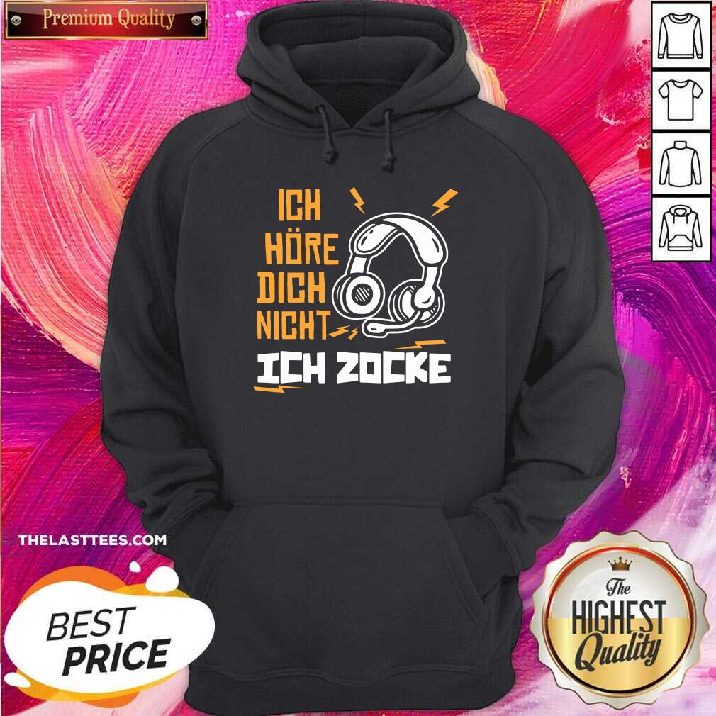 Great Ich Höre Dich Nicht Ich Zocke Shirt - Image 5