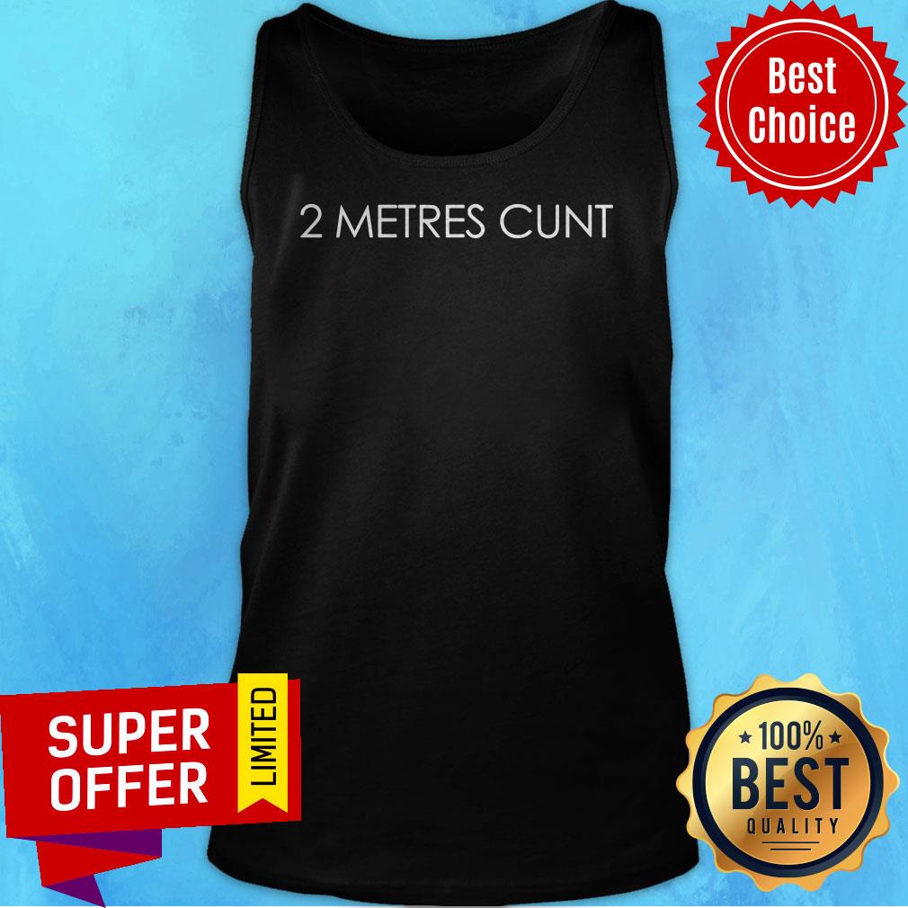 Top 2 Metres Cunt Shirt - Image 5