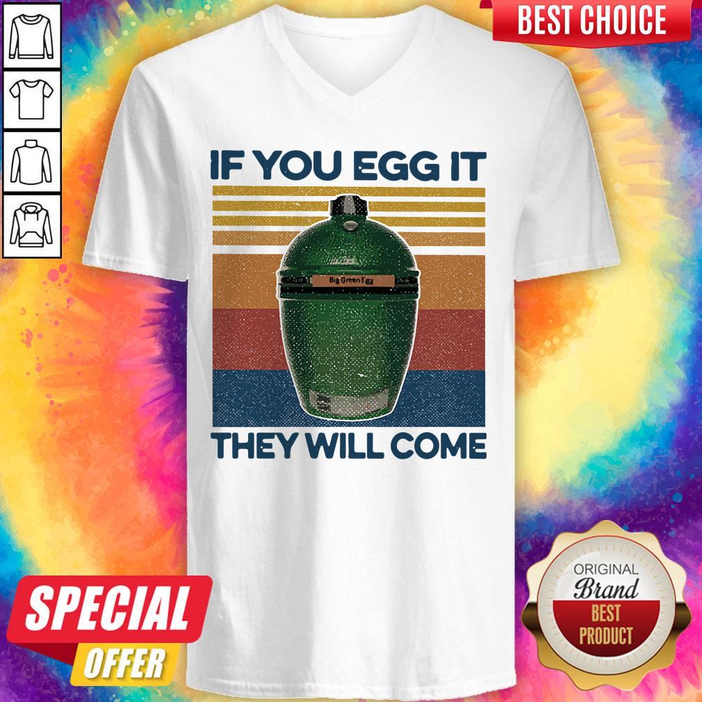 Big Green Egg If You Egg It They Will Come Vintage Shirt - Image 4