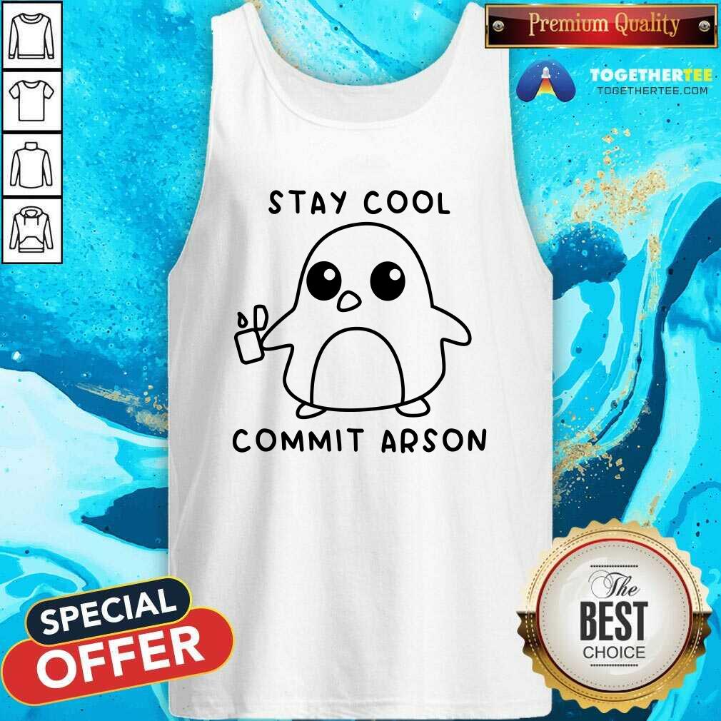 Stay Cool Commit Arson T-shirt - Image 3