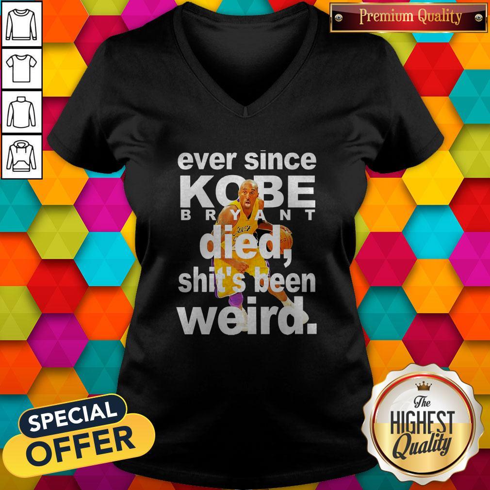 Ever Since Kobe Bryant Died Shit'S Been Weird Shirt - Image 4