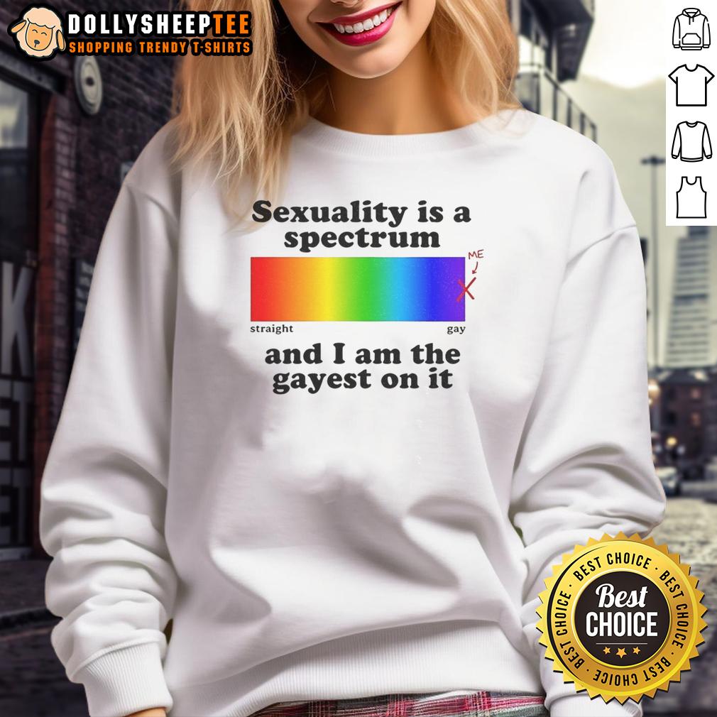Premium Sexuality Is A Spectrum And I Am The Gayest On It T-Shirt - Image 5