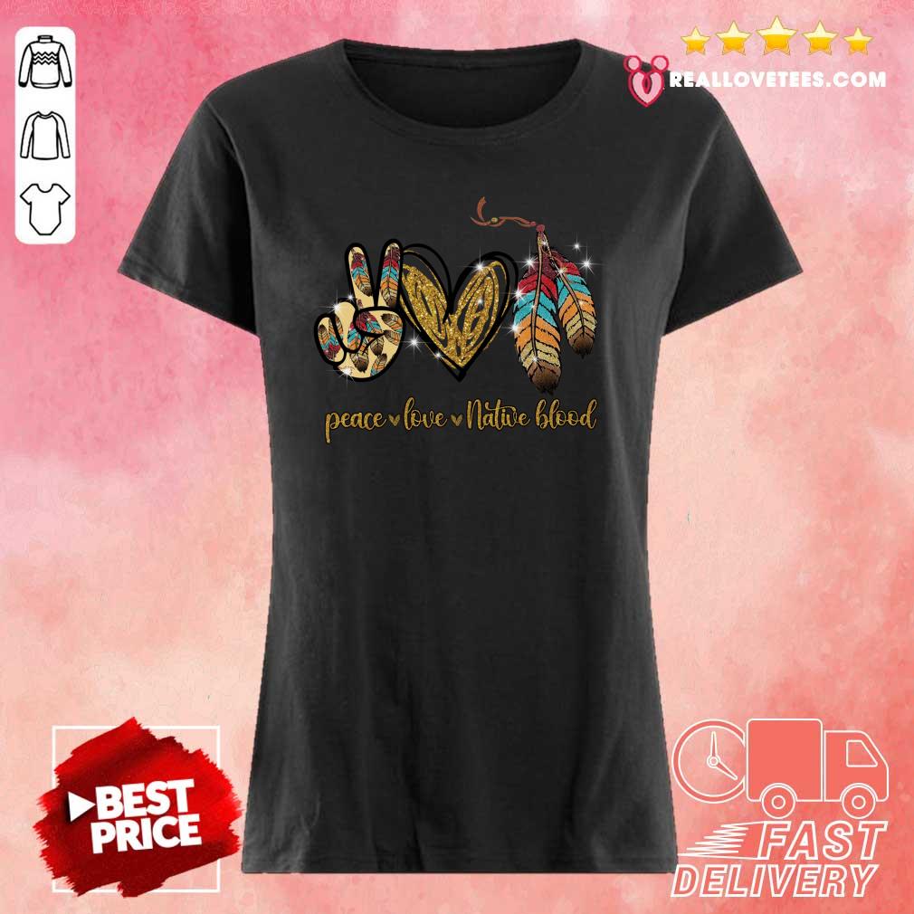 Sweet Peace Love Native Blood Shirt - Image 2