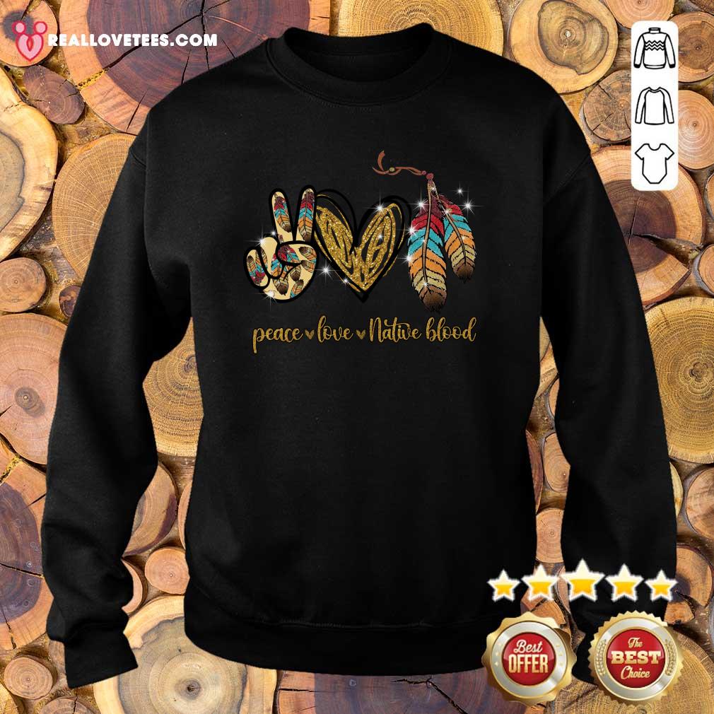 Sweet Peace Love Native Blood Shirt - Image 4