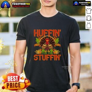 Cute Huffin' For The Stuffin Turkey Thanksgiving T-Shirt