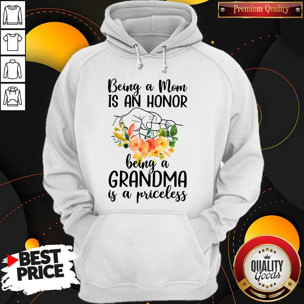 Original Being A Mom Is An Honor Being A Grandma Is A Priceless Shirt - Image 2
