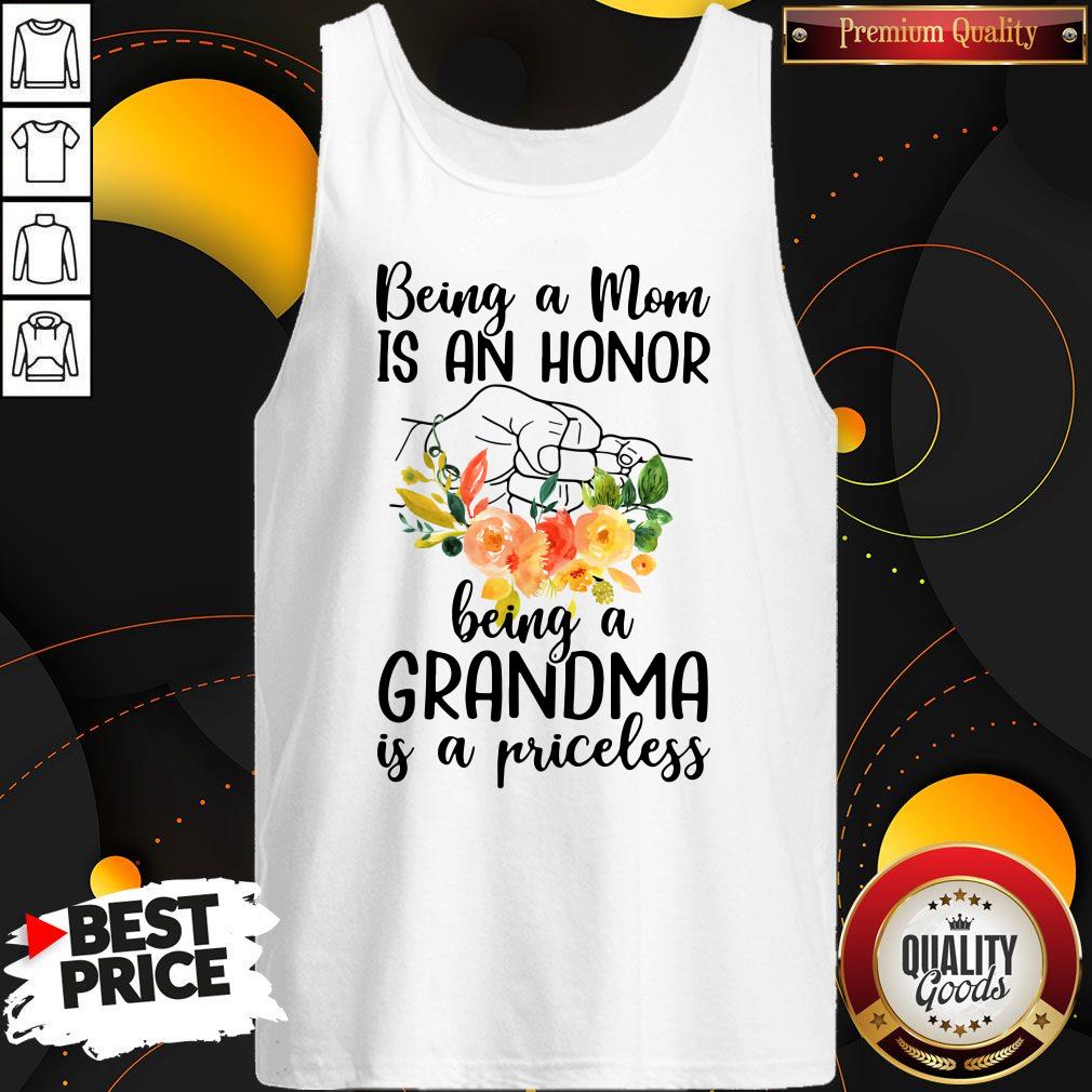 Original Being A Mom Is An Honor Being A Grandma Is A Priceless Shirt - Image 4