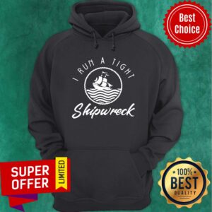 Alternative view of Awesome I Run A Tight Shipwreck Shirt