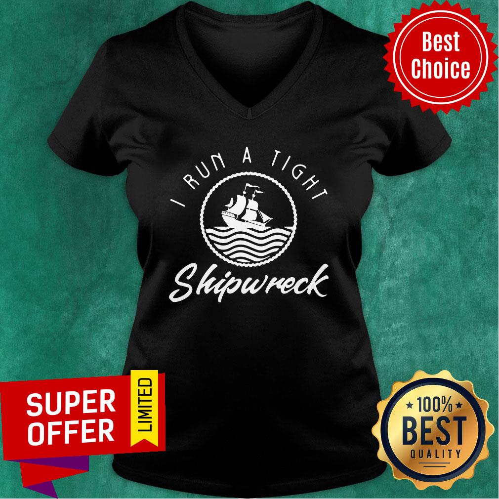 Awesome I Run A Tight Shipwreck Shirt - Image 3
