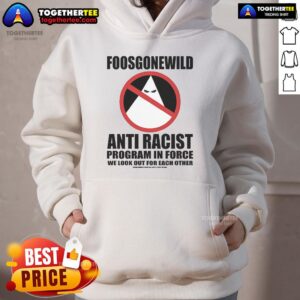 Alternative view of Official Foosgonewild Anti Racist Program In Force T-Shirt