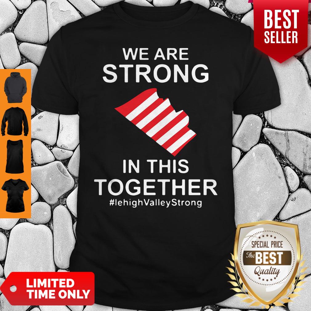 We Are Strong Lehigh Valley In This Together 2020 Shirt