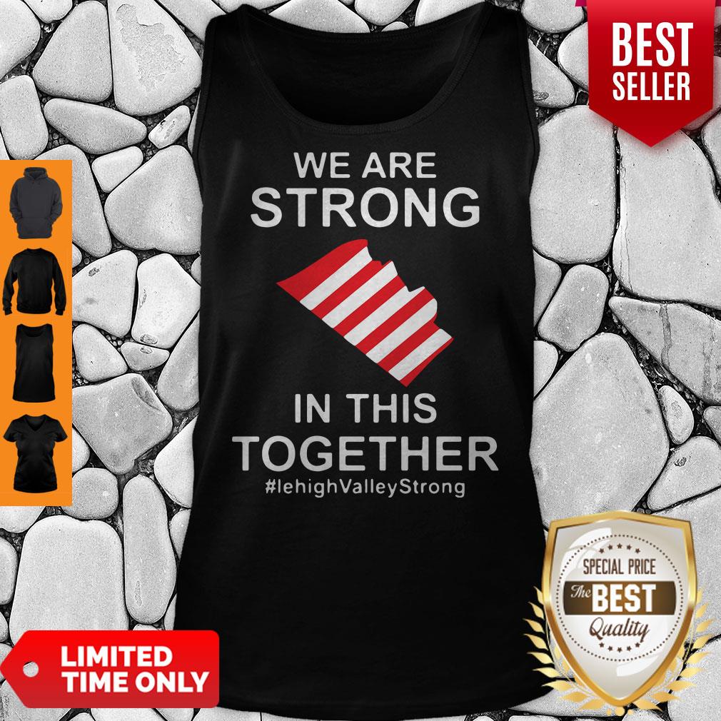 We Are Strong Lehigh Valley In This Together 2020 Shirt - Image 4