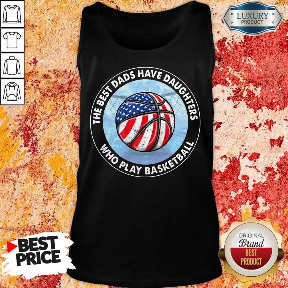 The Best Dads Have Daughters Basketball Shirt - Image 3