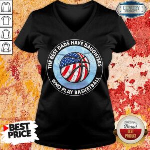 Alternative view of The Best Dads Have Daughters Basketball Shirt