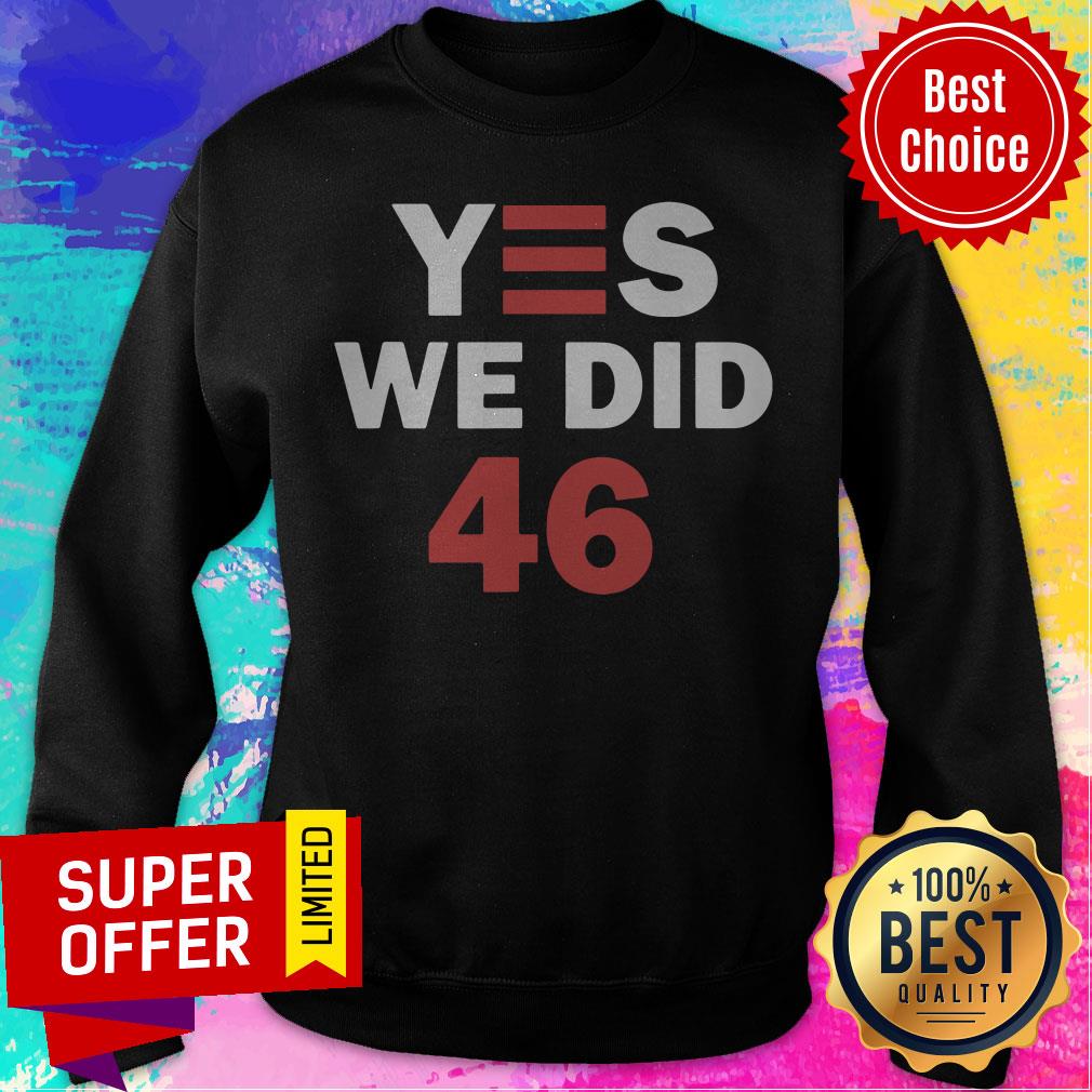 Top Yes We Did 46 Joe Biden Shirt - Image 3