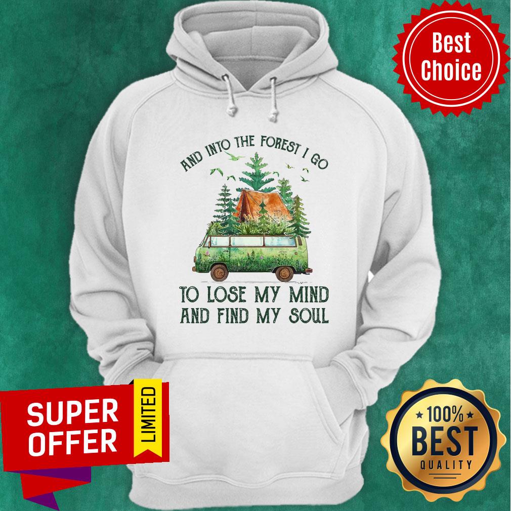 And Into The Forest I Go To Lose My Mind Shirt - Image 2