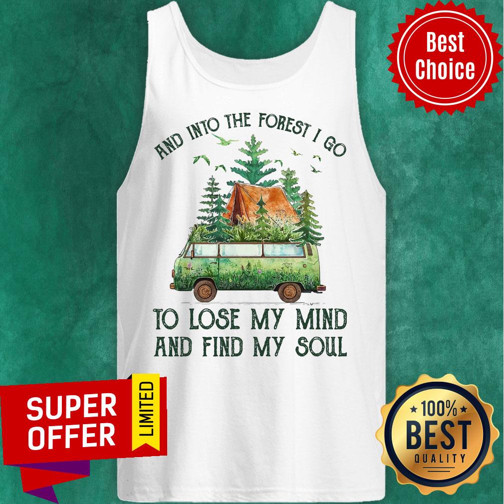 And Into The Forest I Go To Lose My Mind Shirt - Image 3