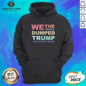 Good We The People Dumped Trump 2020 Historic Voter Vintage Shirt