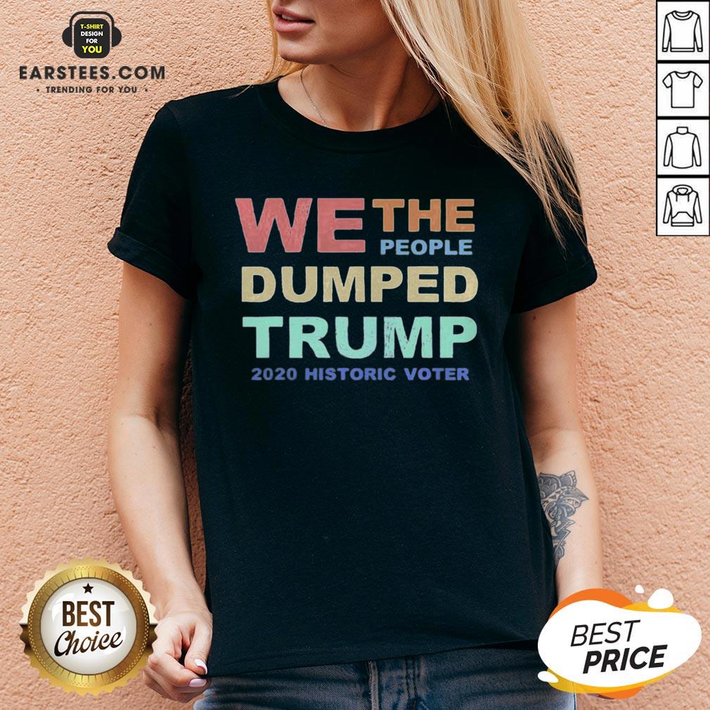 Good We The People Dumped Trump 2020 Historic Voter Vintage Shirt - Image 2
