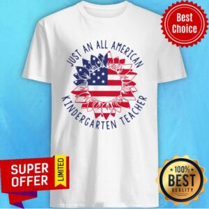 Premium Kindergarten Teacher Just An All American Shirt