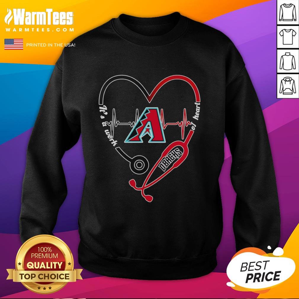 Good Arizona Diamondbacks Heart And Soul It's A Work Of Heart Stethoscope And Heartbeat Shape T-Shirt - Image 5