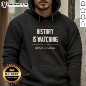 Alternative view of Top History Is Watching Silence Is A Choice T-Shirt